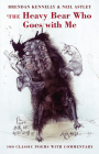 The Heavy Bear Who Goes with Me: 100 Classic Poems with Commentary By Brendan Kennelly (Editor), Neil Astley (Editor) Cover Image