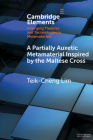 A Partially Auxetic Metamaterial Inspired by the Maltese Cross By Teik-Cheng Lim Cover Image