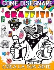 come disegnare graffiti: La guida definitiva alla creazione di graffiti artistici accattivanti By Sophia Press Cover Image