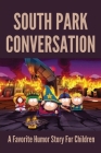 South Park Conversation: A Favorite Humor Story For Children: South Park Quotes By Davis Sundell Cover Image