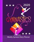 Gymnastics: Diary Weekly Spreads January to December By Shayley Stationery Books Cover Image