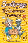 Scallywags and the Troublesome Treasure: Scallywags Book 1 By Cameron Stelzer Cover Image