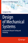 Design of Mechanical Systems: Accelerated Lifecycle Testing and Reliability Cover Image