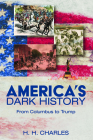 America's Dark History By H. H. Charles Cover Image