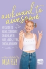 Awkward To Awesome: My guide to being confident, dealing with hate and getting through puberty! Cover Image