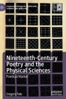 Nineteenth-Century Poetry and the Physical Sciences: Poetical Matter (Palgrave Studies in Literature) By Gregory Tate Cover Image