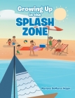 Growing Up in the Splash Zone By Marlana DeMarco Hogan Cover Image