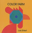 Color Farm By Lois Ehlert, Lois Ehlert (Illustrator) Cover Image