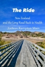 The Ride: New Zealand and the Long Road Back to Health Cover Image