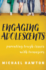 Engaging Adolescents: Parenting tough issues with teenagers By Michael Hawton Cover Image