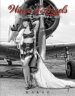 Wings of Angels, Volume 1: A Tribute to the Art of World War II Pinup & Aviation By Michael Malak Cover Image