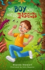 The Boy Who Hated Insects By Dianne Stewart Cover Image
