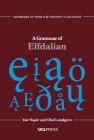 A Grammar of Elfdalian (Grammars of World and Minority Languages) By Yair Sapir, Olof Lundgren Cover Image