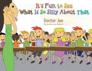 It's Fun to See What Is So Silly About That By Doctor Joe Cover Image