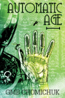 The Automatic Age By GMB Chomichuk Cover Image