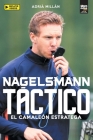 Nagelsmann Táctico: El Camaleón Estratega By Adrià Millán, Librofutbol Com Editorial (Editor) Cover Image