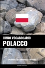 Libro Vocabolario Polacco: Un Approccio Basato sugli Argomenti By Pinhok Languages Cover Image