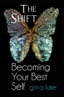The Shift: Becoming Your Best Self By Gina Lake Cover Image