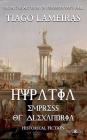 Hypatia: Empress of Alexandria By Tiago Lameiras Cover Image