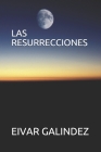 Las Resurrecciones By Eivar Galindez Cover Image