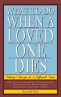 What to Do When a Loved One Dies: Taking Charge at a Difficult Time By Steven D. Price Cover Image