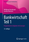 Bankwirtschaft Teil 1: Programmierte Aufgaben Mit Lösungen By Wolfgang Grundmann, Corinna Heinrichs Cover Image