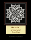 Mandala 3: Geometric Cross Stitch Pattern By Kathleen George, Cross Stitch Collectibles Cover Image