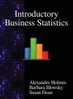 Introductory Business Statistics By Alexander Holmes, Barbara Illowsky, Susan Dean Cover Image
