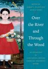 Over the River and Through the Wood: An Anthology of Nineteenth-Century American Children's Poetry By Karen L. Kilcup (Editor), Angela Sorby (Editor) Cover Image