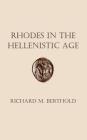 Rhodes in the Hellenistic Age By Richard M. Berthold Cover Image