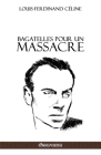 Bagatelles pour un massacre By Louis Ferdinand Céline Cover Image