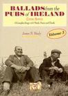 Ballads from the Pubs of Ireland, Vol. 3 By James N. Healy (Editor) Cover Image