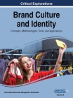 Brand Culture and Identity: Concepts, Methodologies, Tools, and Applications, VOL 2 By Information Reso Management Association (Editor) Cover Image