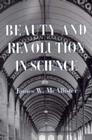 Beauty and Revolution in Science By James W. McAllister Cover Image