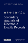 Secondary Analysis of Electronic Health Records By Mit Critical Data Cover Image