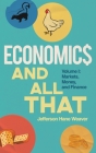 Economics and All That: Volume 1: Markets, Money, and Finance By Jefferson Hane Weaver Cover Image