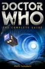 Doctor Who: The Complete Guide By Mark Campbell Cover Image