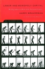 Labor and Monopoly Capital: The Degradation of Work in the Twentieth Century By Harry Braverman Cover Image