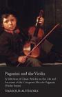 Paganini and the Violin - A Selection of Classic Articles on the Life and Successes of the Composer Niccolo Paganini (Violin Series) By Various Cover Image