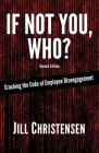 If Not You, Who? Cracking the Code of Employee Disengagement Cover Image