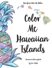Color Me Hawaiian Islands: Hawaiian Coloring Book By Talbot, Lori Talbot Cover Image