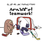 Nanuq and Nuka: Teamwork!: Bilingual Inuktitut and English Edition Cover Image