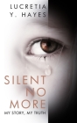 Silent No More: My Story, My Truth By Venus Chandler (Introduction by), Lucretia Y. Hayes Cover Image