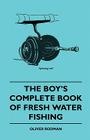 The Boy's Complete Book of Fresh Water Fishing Cover Image