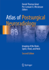 Atlas of Postsurgical Neuroradiology: Imaging of the Brain, Spine, Head, and Neck By Daniel Thomas Ginat (Editor), Per-Lennart A. Westesson (Editor) Cover Image