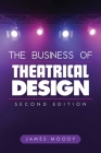 The Business of Theatrical Design, Second Edition Cover Image