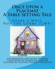 Once Upon a Placemat: A Table Setting Tale: Share a Meal, Not the Germs (CMV)! By Jackie Tortora, Marianne Greiner (Illustrator), Lisa Saunders Cover Image