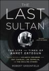 The Last Sultan: The Life and Times of Ahmet Ertegun Cover Image