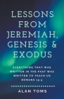Lessons from Jeremiah, Genesis & Exodus By Alan Toms Cover Image