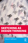 Sketching as Design Thinking By Alma R. Hoffmann Cover Image